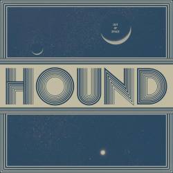 Hound : Out of Space